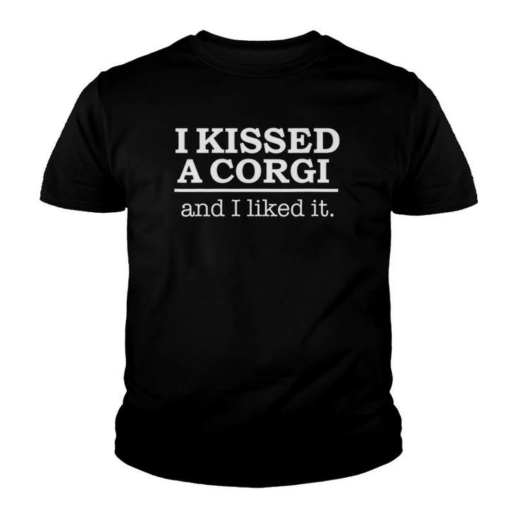 Womens I Kissed A Corgi And I Liked It Funny  Youth T-shirt