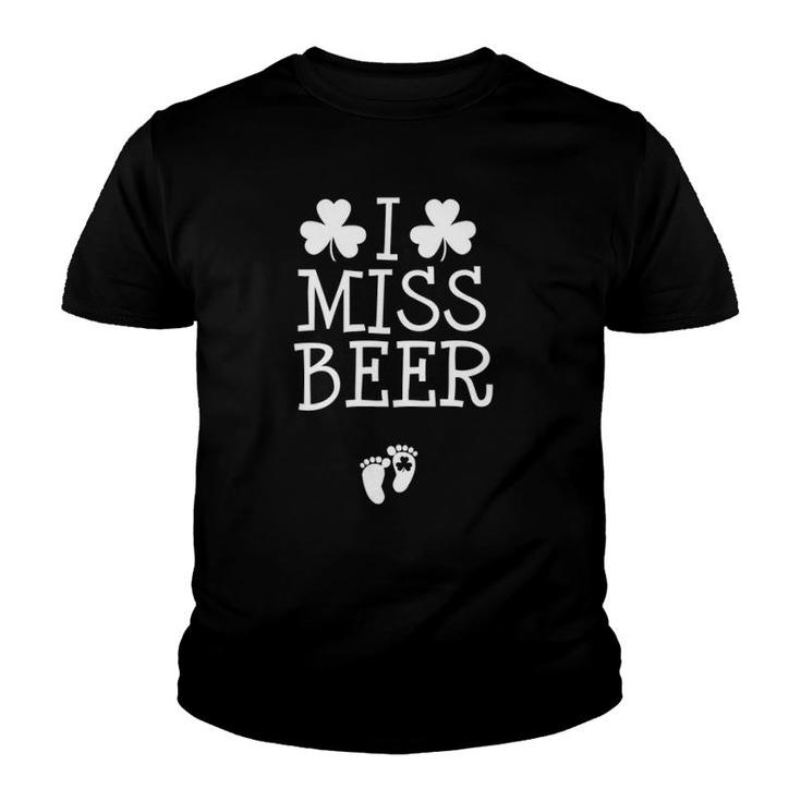 Womens I Miss Beer St Patrick's Day Pregnancy Announcement Irish Youth T-shirt
