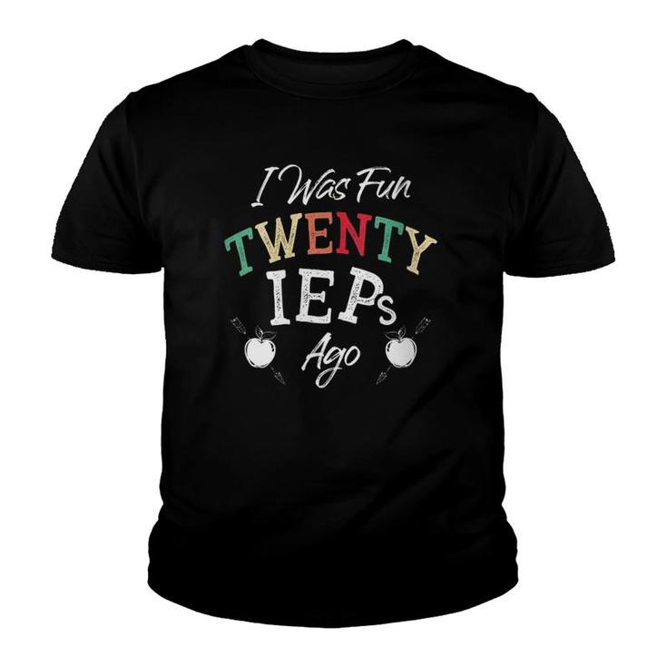 Womens I Was Fun Twenty Ieps Ago - Iep Sped Special Ed Teacher  Youth T-shirt