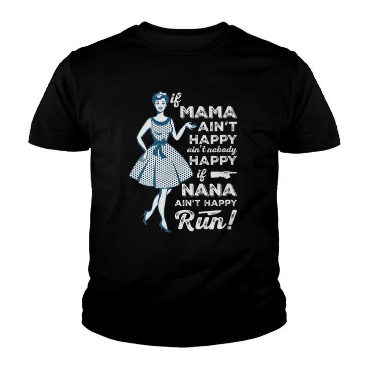 Womens If Nana Ain't Happy Run For Grandmother  Youth T-shirt