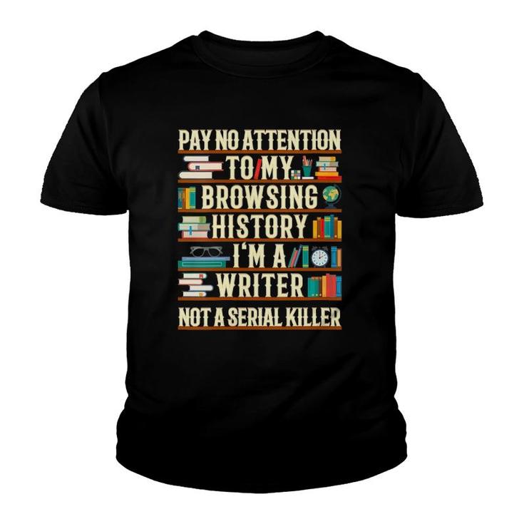 Womens I'm A Writer Not A Serial Killer Funny Author Writers Gift  Youth T-shirt