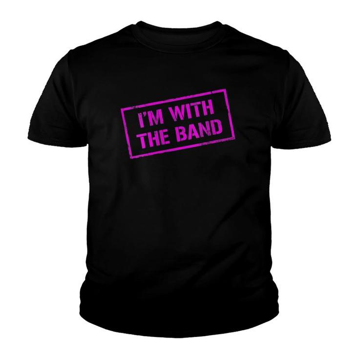 Womens I'm With The Band - Rock Concert - Music Band - Pink Design Youth T-shirt