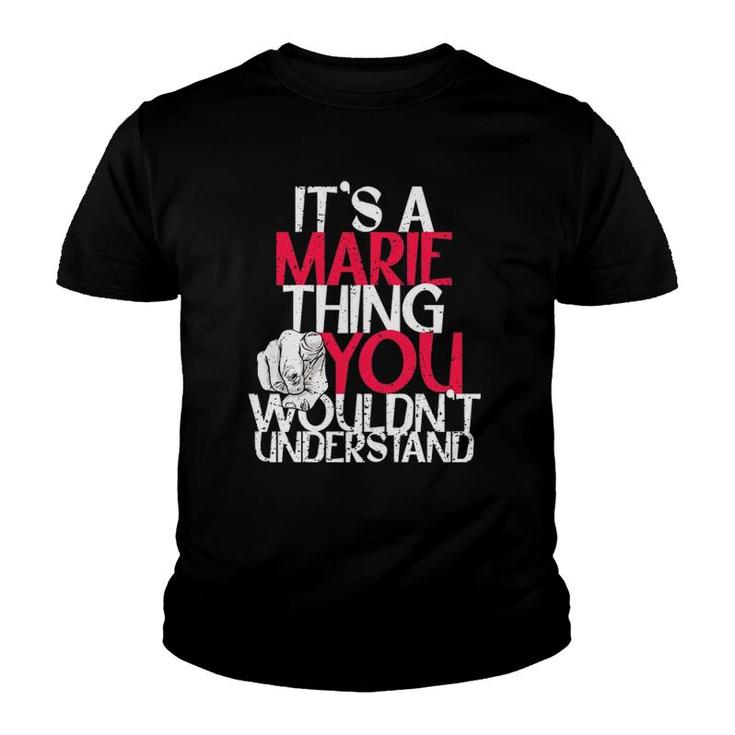 Womens It's A Marie Thing You Wouldn't Understand Youth T-shirt