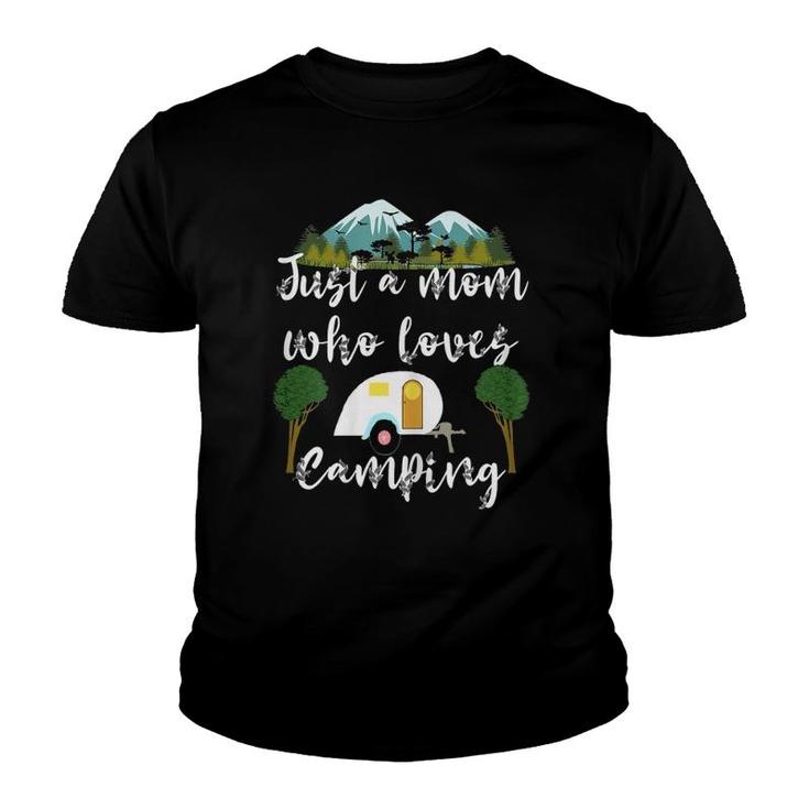 Womens Just A Mom Who Loves Camping Rv Trailer Mother Camper Mama Youth T-shirt