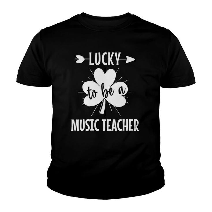 Womens Lucky To Be A Music Teacher St Patrick's Day For Teachers Youth T-shirt