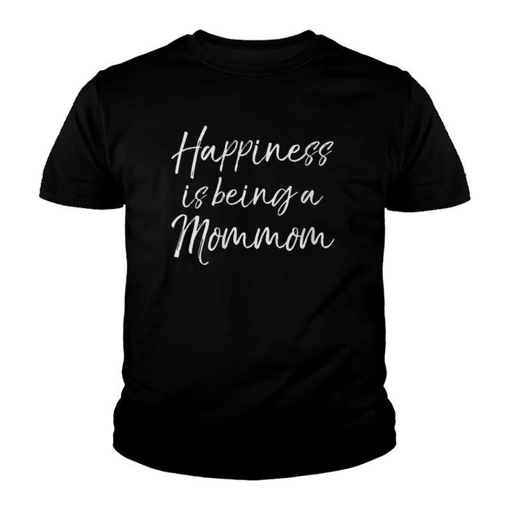 Womens Mother's Day Gift For Grandma Happiness Is Being A Mommom V-Neck Youth T-shirt