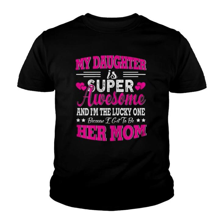 Womens My Daughter Is Super Awesome - Mother's Day Gifts For Mom Youth T-shirt