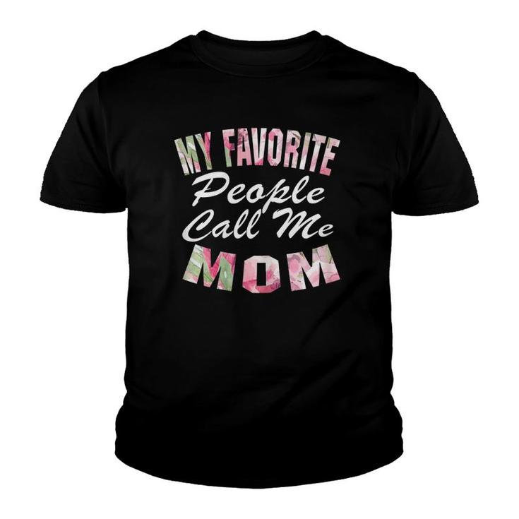 Womens My Favorite People Call Me Mom  Mother's Day Gift Youth T-shirt