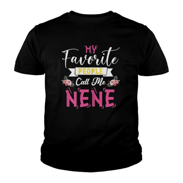 Womens My Favorite People Call Me Nene Mother's Day Gift Youth T-shirt
