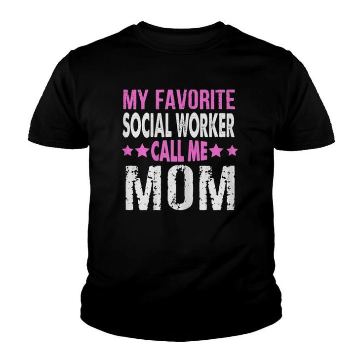 Womens My Favorite Social Worker Calls Me Mom  Gift Mother Day Youth T-shirt