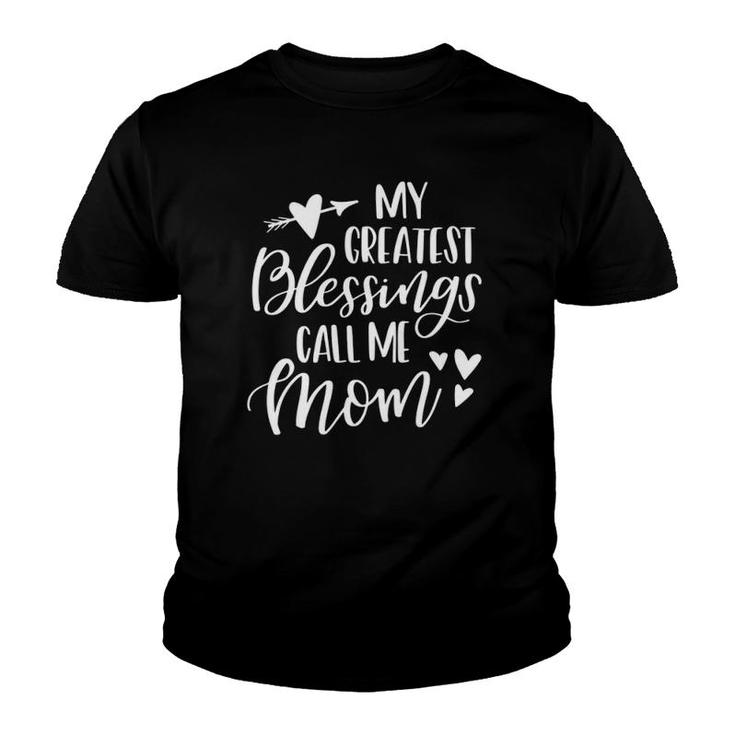 Womens My Greatest Blessings Call Me Mom  Gift For Mothers Day Youth T-shirt