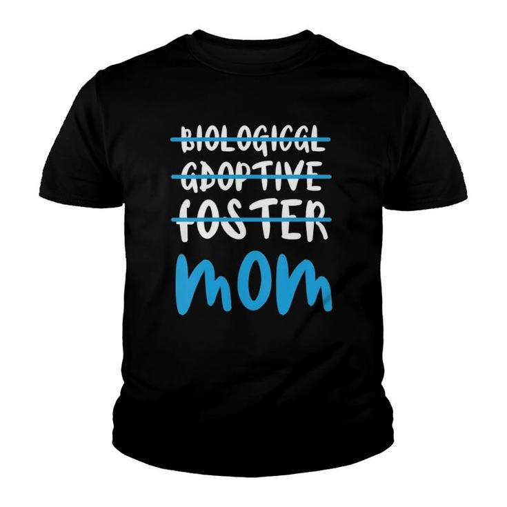 Womens Not Biological Adoptive Foster Mom  For Mother's Day Youth T-shirt