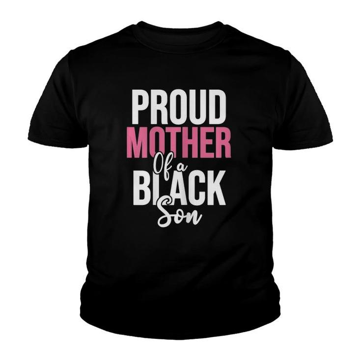Womens Proud Mother Of A Black Son Gift For Moms Of Black Boys Youth T-shirt