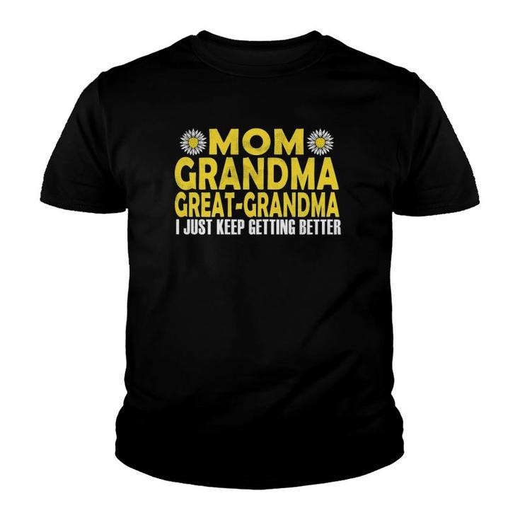 Womens Retro Mom Grandma Great Grandma I Just Keep Getting Better Youth T-shirt