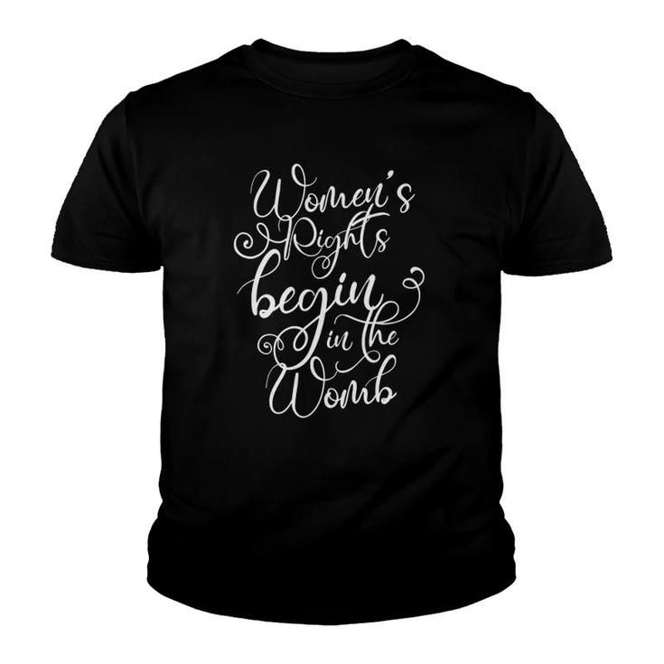 Women's Rights Begin In The Womb Youth T-shirt