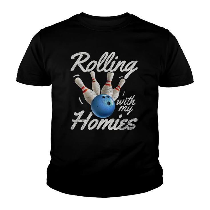 Womens Rolling With My Homies Bowling Bowler Funny Bowling Team  Youth T-shirt