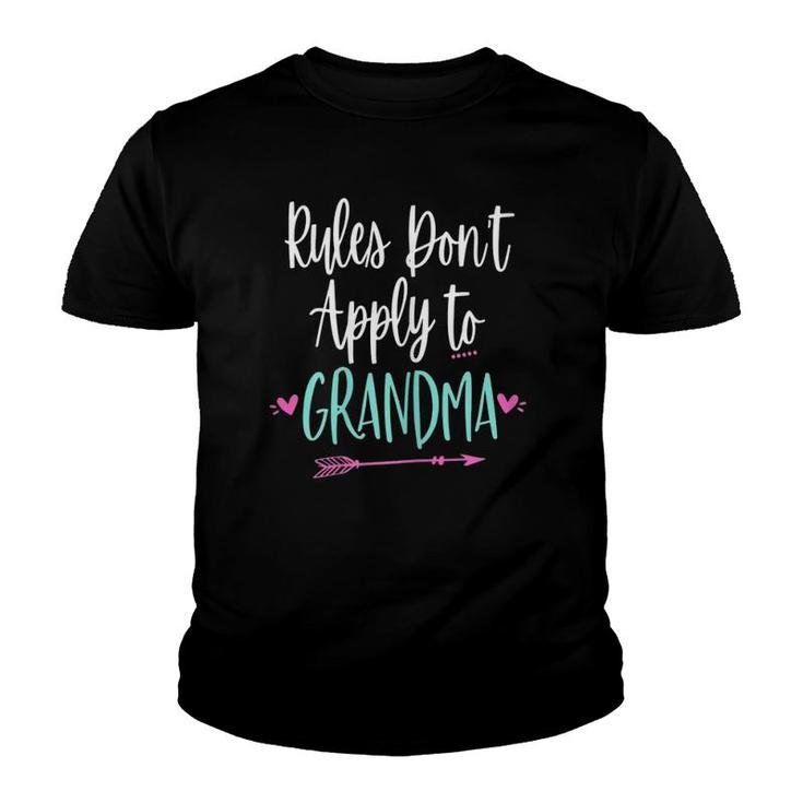 Womens Rules Don't Apply To Grandma Funny New Best Grandmother Youth T-shirt