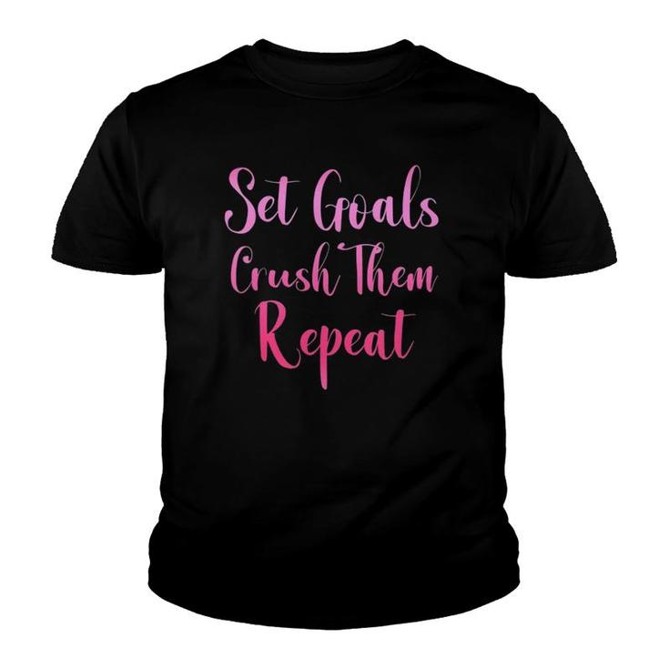 Womens Set Goals Crush Them Repeat Funny Gym Fitness Workout  Youth T-shirt