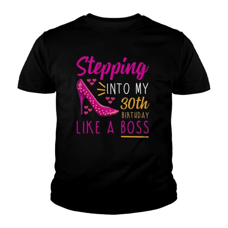 Womens Stepping Into My 30Th Birthday Like A Boss Mom Aunt Youth T-shirt