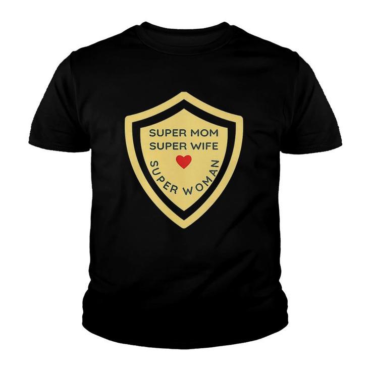 Womens Super Mom Super Wife Super Woman Gift Idea Mother  Youth T-shirt