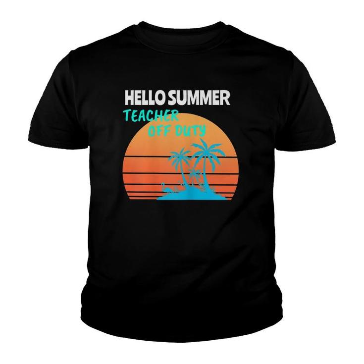 Womens Teacher Off Duty Hello Summer Youth T-shirt