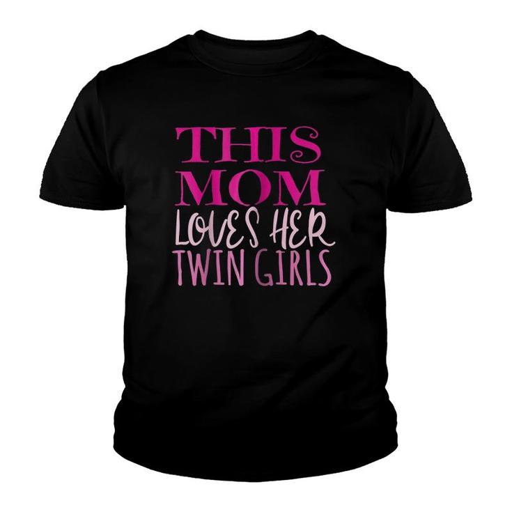 Womens This Mom Loves Her Twin Girls Mom Mother Of Twins Youth T-shirt