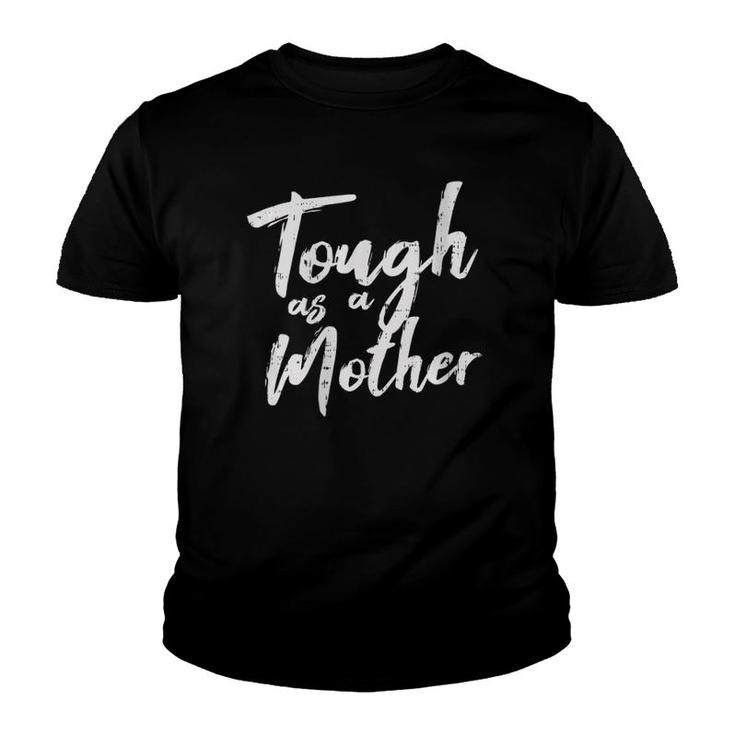 Womens Tough As A Mother Cute Mom Life Mothers Day Mommy Gift V-Neck Youth T-shirt