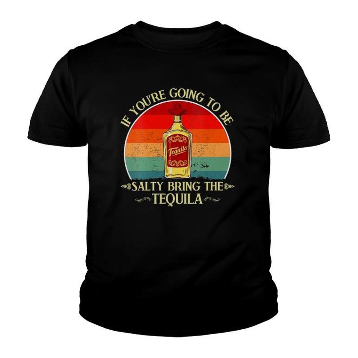Womens Vintage If You're Going To Be Salty Bring The Tequila V-Neck Youth T-shirt