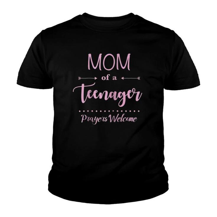 Womens Womens Mom Mother Of A Teenager Prayers Welcome Fun Youth T-shirt