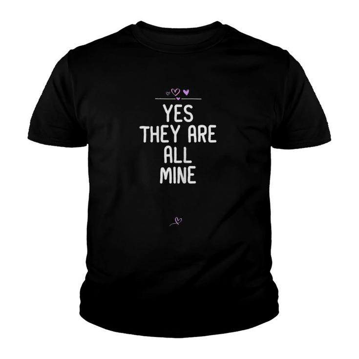 Womens Yes They Are All Mine Funny Mom Gift For Mama Motherhood Youth T-shirt