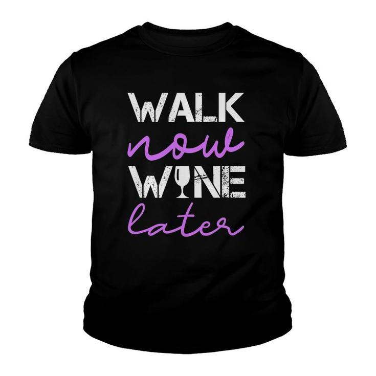 Workout Walk Now Wine Later Funny Walking Youth T-shirt