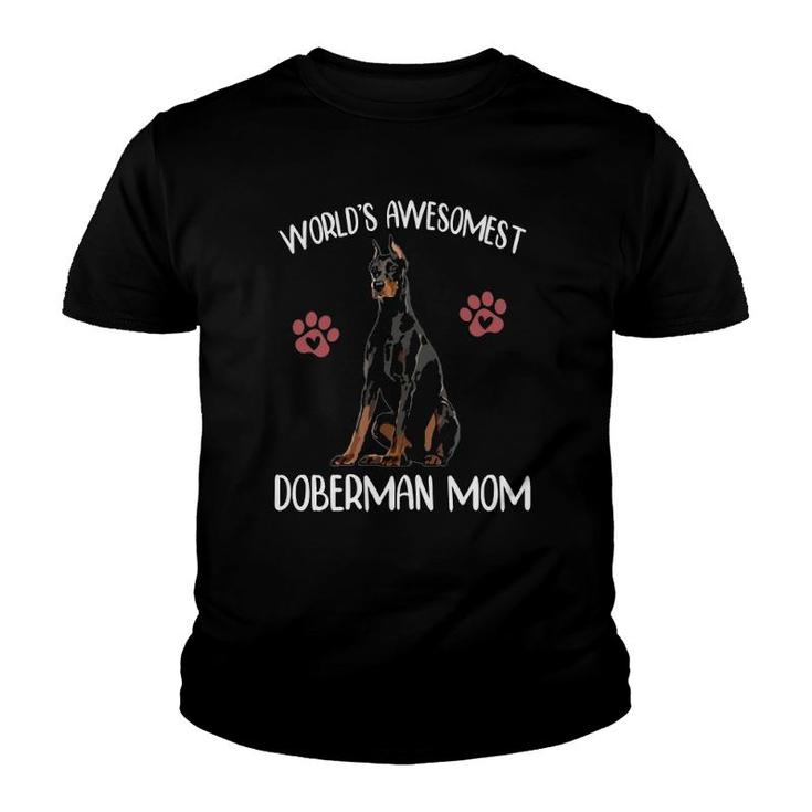 World's Awesomest Doberman Mom Dog Lover Funny Dog Mom Gift Youth T-shirt