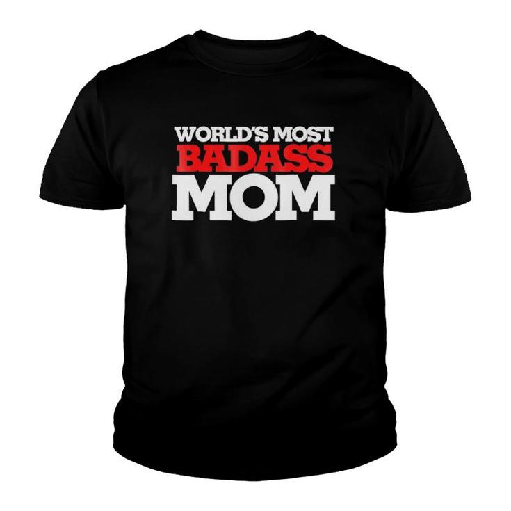 World's Most Badass Mom  Mother's Day Moms Youth T-shirt