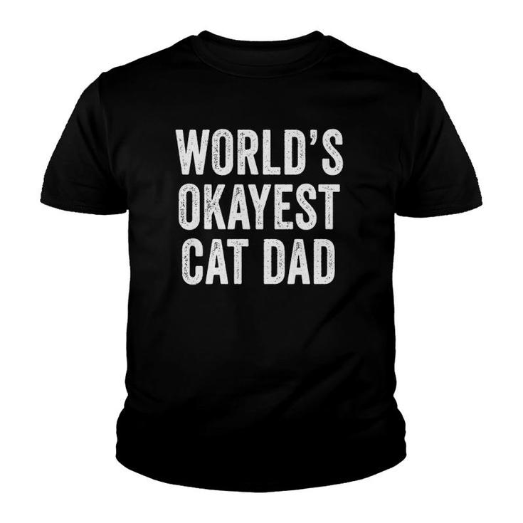World's Okayest Cat Dad Funny Cat Owner Lover Distressed Youth T-shirt