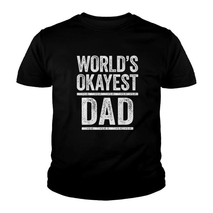 Worlds Okayest Dad Youth T-shirt