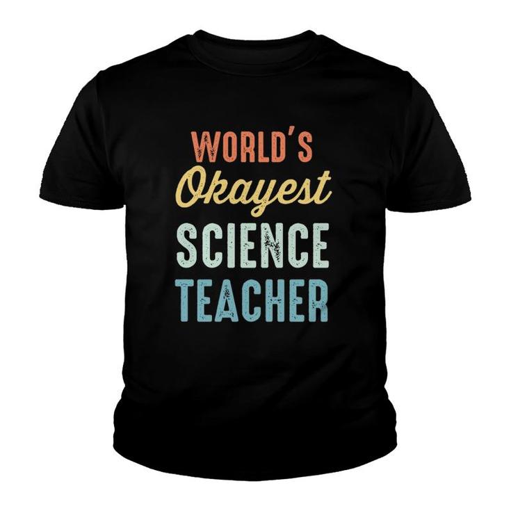World's Okayest Science Teacher Physics Funny Youth T-shirt