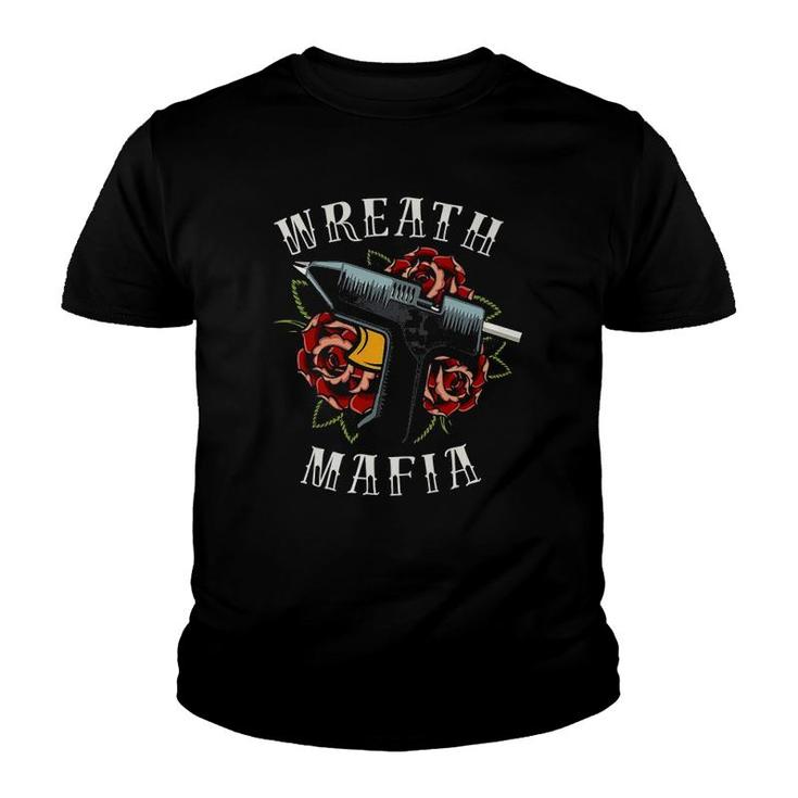 Wreath Maker Crafter Extraordinaire Wreath Mafia  Youth T-shirt