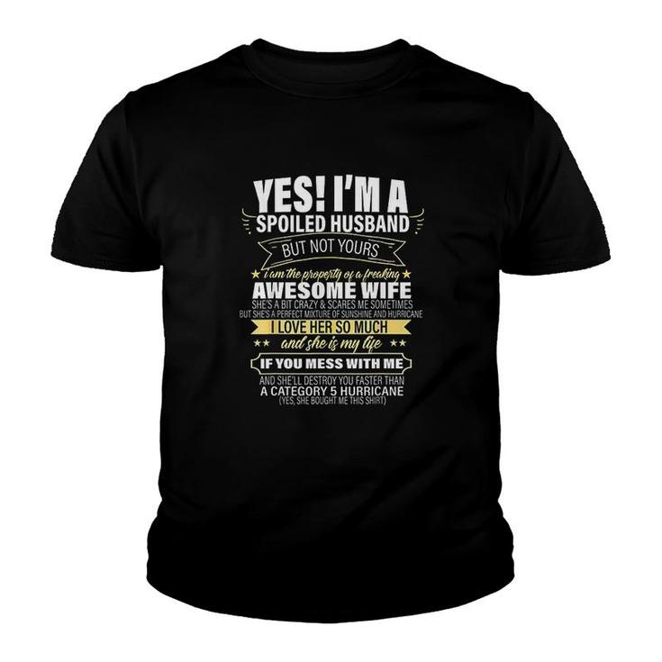 Yes Im A Spoiled Husband But Not Yours Youth T-shirt