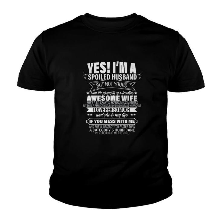 Yes Im A Spoiled Husband But Not Yours Youth T-shirt