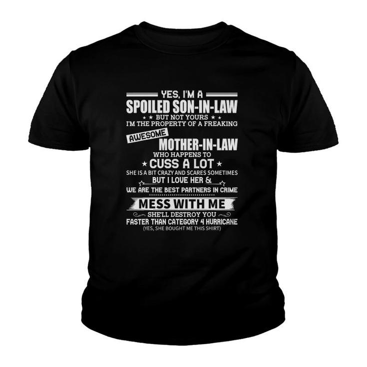 Yes I'm Spoiled Son-In-Law Of Freaking Awesome Mother-In-Law Youth T-shirt
