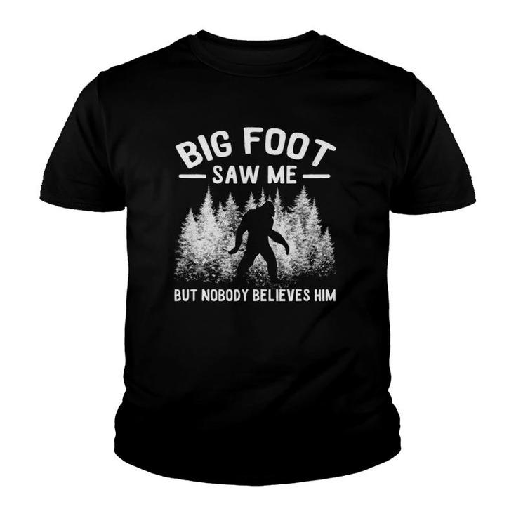 Yeti Bigfoot Saw Me But Nobody Believes Him Sasquatch Youth T-shirt