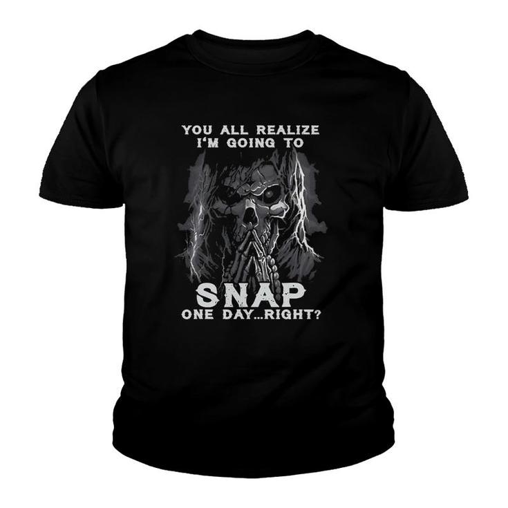 You All Realize I'm Going To Snap One Day Right Skull Shhh Youth T-shirt
