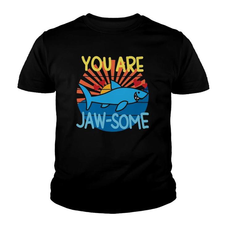 You Are Jawsome Awesome Cute Shark Valentines Retro Vintage Youth T-shirt