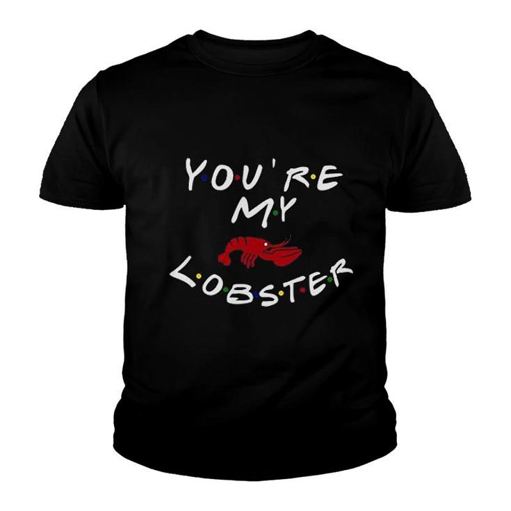 You Are My Lobster Youth T-shirt