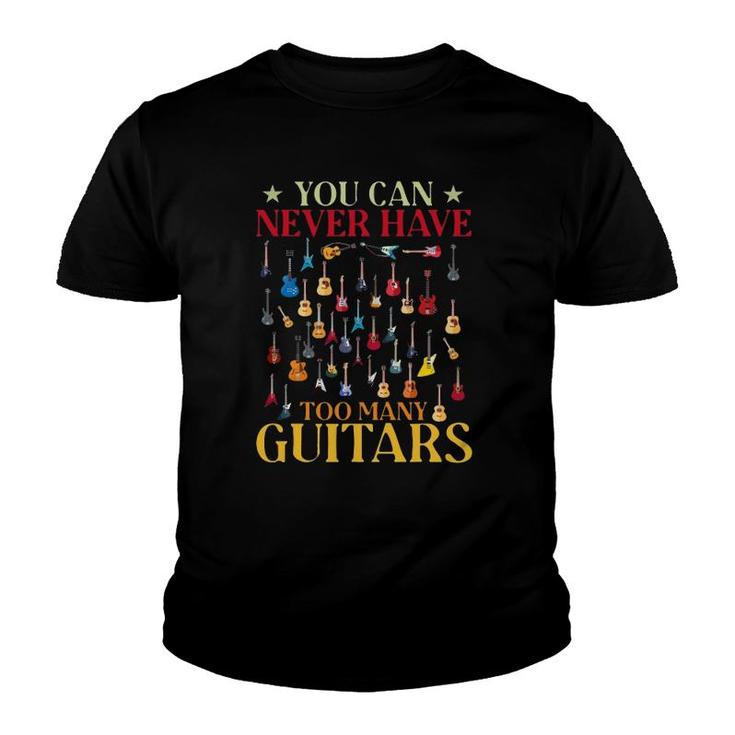 You Can Never Have To Many Guitars Youth T-shirt