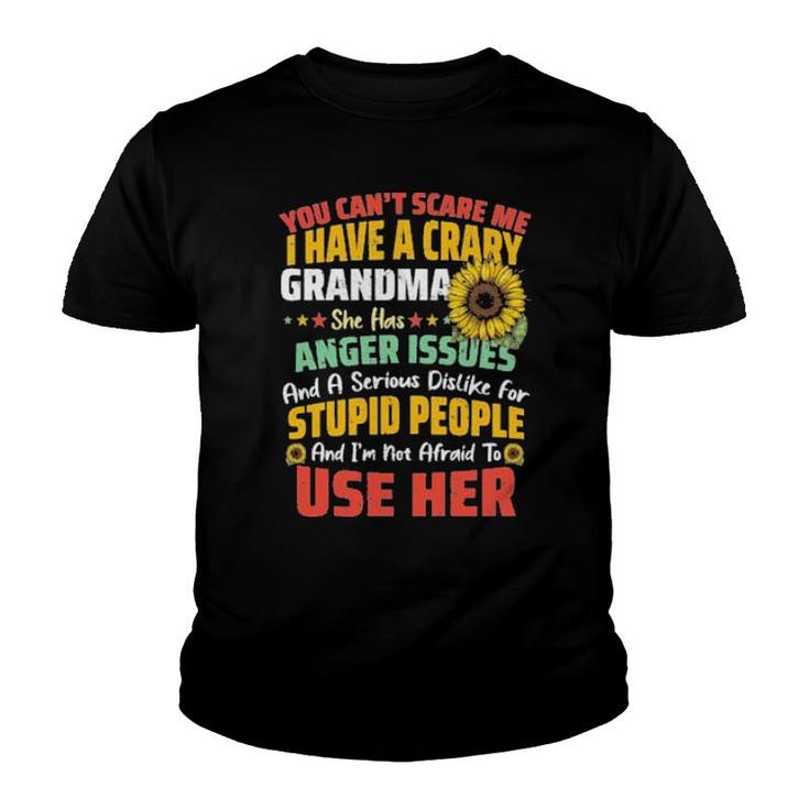 You Can’T Scrare Me I Have A Crary Grandma 2021  Youth T-shirt