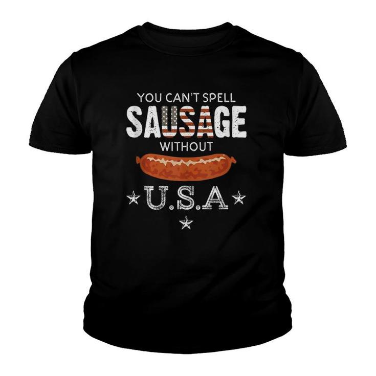 You Can't Spell Sausage Without Usa Funny Patriotic  Youth T-shirt