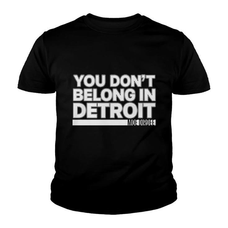 You Don't Belong In Detroit  Youth T-shirt