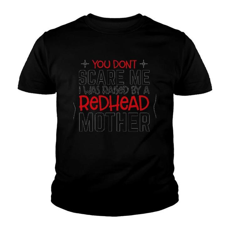 You Don't Scare Me I Was Raised By A Redhead Mother Black Version Youth T-shirt