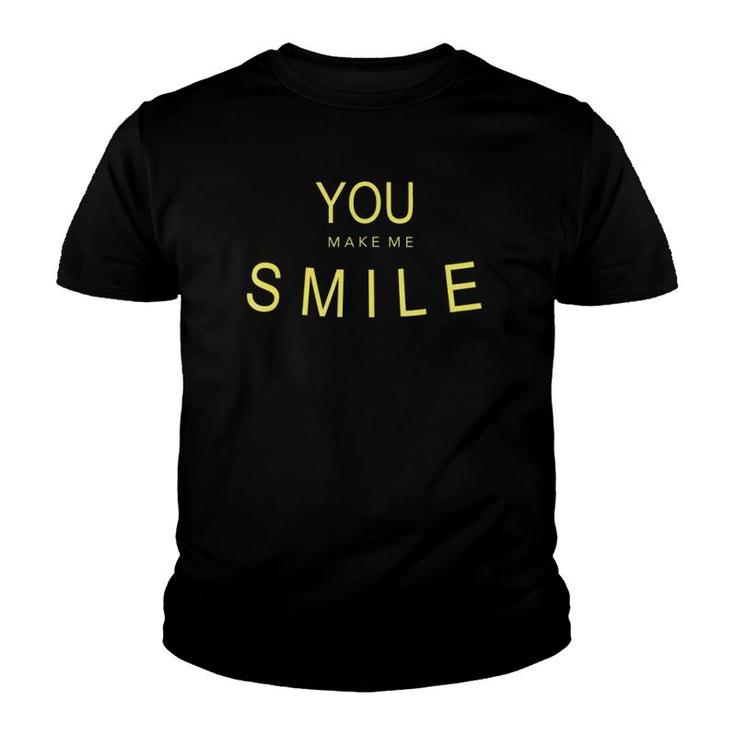 You Make Me Smile Gift Youth T-shirt